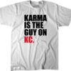 Karma Is The Guy On KC