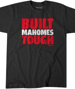 Patrick Mahomes Built Mahomes Tough