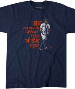 Carlos Correa Be Careful What You Ask For