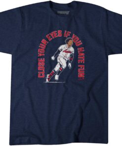 Ronald Acuna Jr Close Your Eyes If You Hate Fun