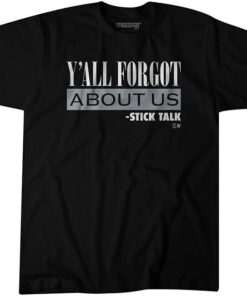 Y’all Forgot About Us