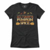 All I Want Is Pumpkin Spice T-Shirt