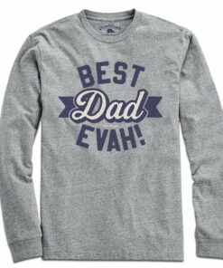 Best Dad Evah T-Shirt