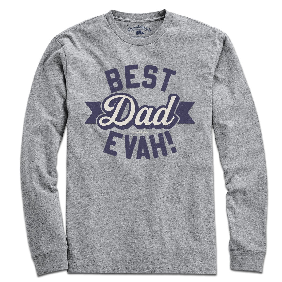 Best Dad Evah T-Shirt Best Dad Evah T-Shirt