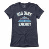 Big Dink Energy T-Shirt