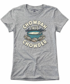 Chowdah Not Chowder T-Shirt