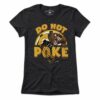 Do Not Poke The Bear T-Shirt