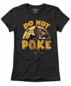 Do Not Poke The Bear T-Shirt