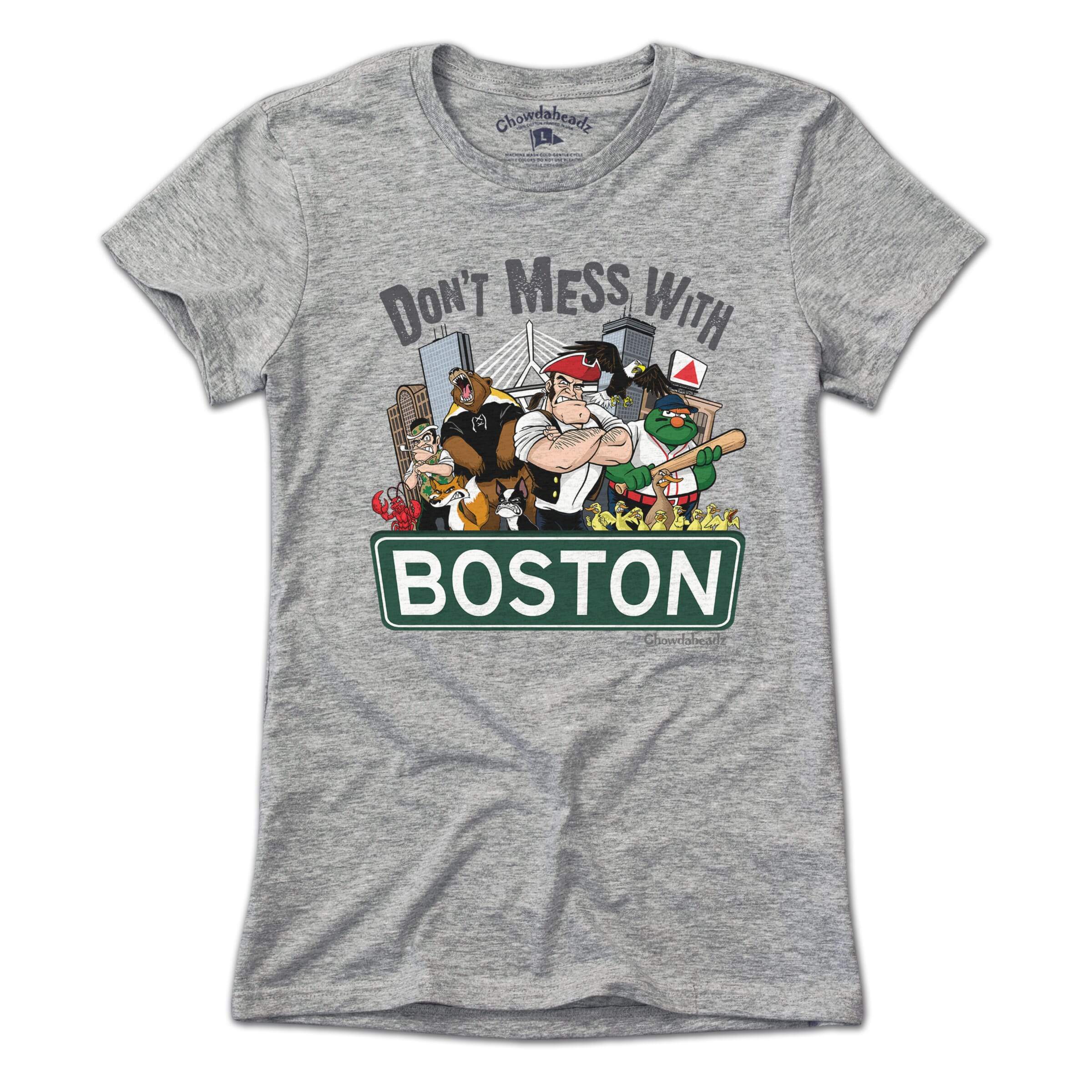 Don't Mess With Boston T-Shirt Don't Mess With Boston T-Shirt