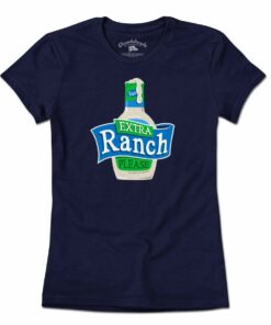 Extra Ranch Please T-Shirt