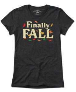 Finally Fall T-Shirt