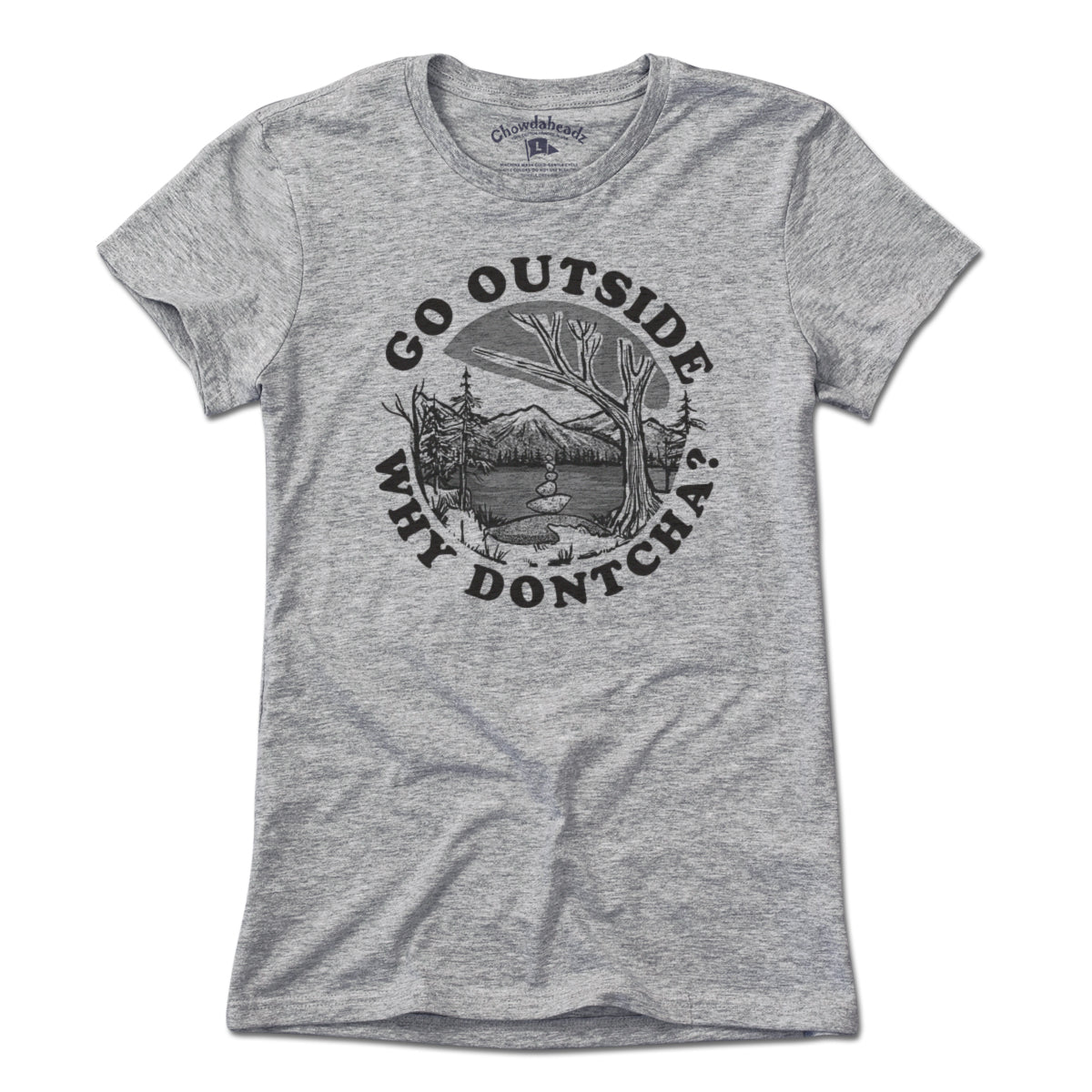 Go Outside Why Dontcha T-Shirt Go Outside Why Dontcha T-Shirt