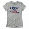 I Do It With My Sox On T-Shirt