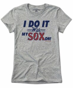 I Do It With My Sox On T-Shirt