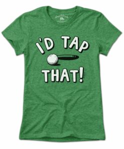 I’d Tap That Golf T-Shirt
