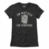 I’m Not Old I’m Vintage Old Man T-Shirt