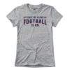 Leave Me Alone Football Is On T-Shirt