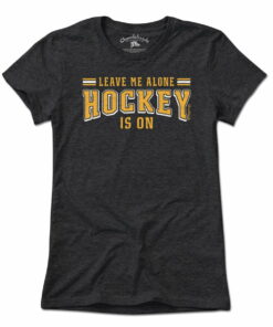 Leave Me Alone Hockey Is On T-Shirt