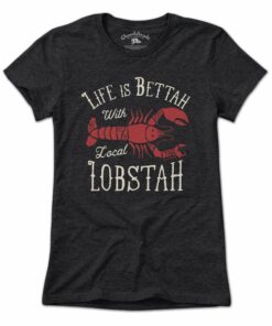 Life Is Bettah With Lobstah T-Shirt