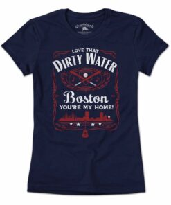 Love That Dirty Water T-Shirt