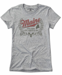 Maine The Way Life Should Be T-Shirt