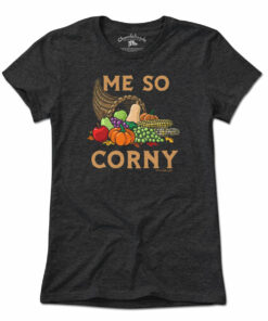 Me So Corny Cornucopia T-Shirt