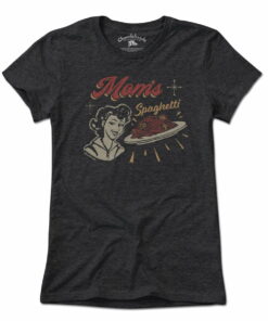 Mom’s Spaghetti T-Shirt