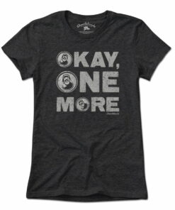 Okay One More Beer T-Shirt