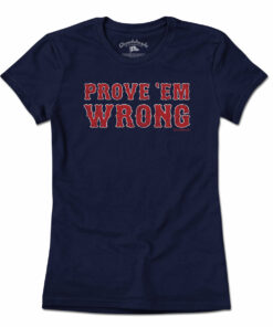 Prove ‘Em Wrong Boston Baseball T-Shirt