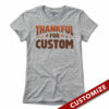 Thankful For Custom T-Shirt