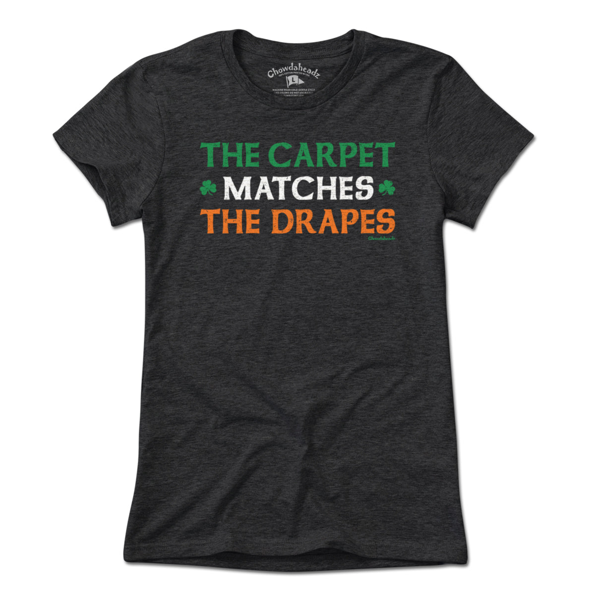 The Carpet Matches The Drapes Irish T-Shirt The Carpet Matches The Drapes Irish T-Shirt