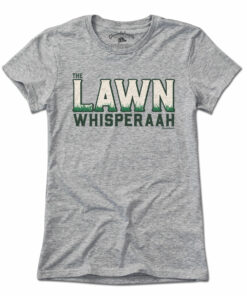 The Lawn Whisperaah T-Shirt