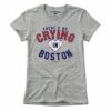 There’s No Crying In Boston T-Shirt