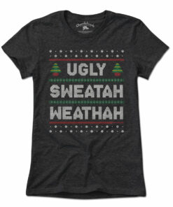 Ugly Sweatah Weathah T-Shirt