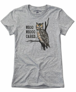 Who Whoo Cares… T-Shirt