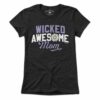 Wicked Awesome Mom T-Shirt