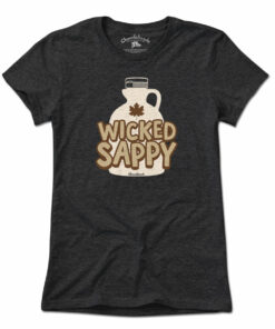 Wicked Sappy Maple Syrup T-Shirt