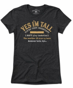 Yes I’m Tall T-Shirt