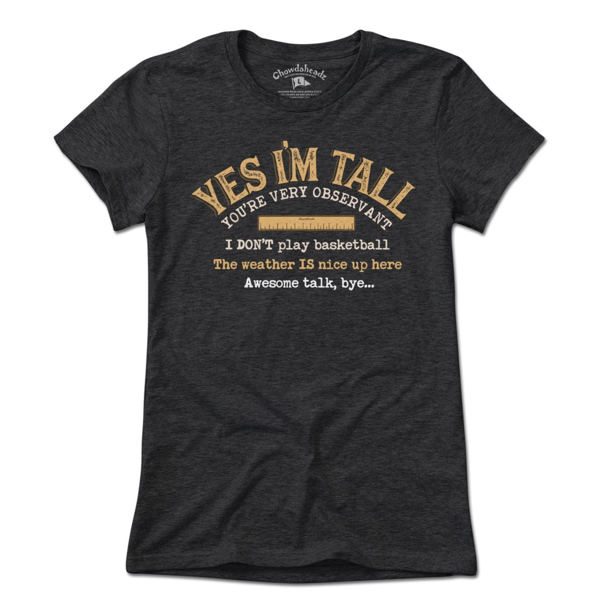 Yes I'm Tall T-Shirt Yes I'm Tall T-Shirt