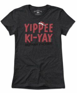 Yippee Ki-Yay Holiday T-Shirt