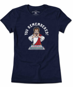 You Remembered Jesus Birthday T-Shirt