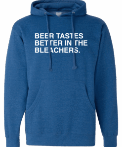 BEER TASTES BETTER IN THE BLEACHERS